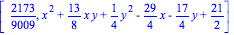 [2173/9009, x^2+13/8*x*y+1/4*y^2-29/4*x-17/4*y+21/2]